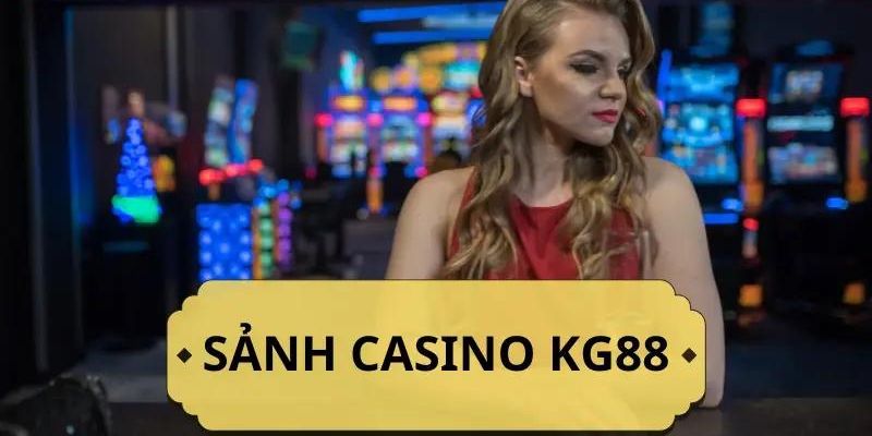 Thông tin tổng quan về sảnh casinoThông tin tổng quan về sảnh casino 